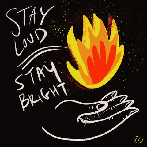 Stay Loud // Stay Bright Print